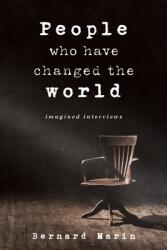 People Who Have Changed The World: Imagined Stories (ISBN: 9781922701572)