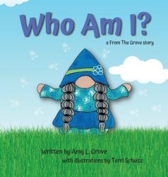 Who Am I? : a From The Grove story (ISBN: 9780578980683)