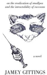 On the Eradication of Smallpox and the Intractability of Raccoons (ISBN: 9781792357602)