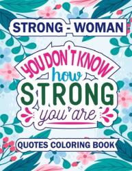 You Do Know How Stong You Are: An Adult Quote Coloring Book (ISBN: 9781803614922)
