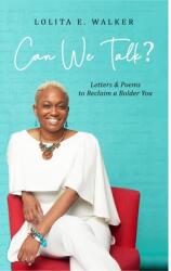 Can We Talk? : Letters & Poems to Reclaim A Bolder You (ISBN: 9781732792821)
