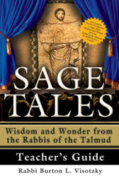 Sage Tales Teacher's Guide: The Complete Teacher's Companion to Sage Tales: Wisdom and Wonder from the Rabbis of the Talmud (ISBN: 9781580234603)
