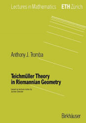 Teichmuller Theory in Riemannian Geometry - Anthony J. Tromba (ISBN: 9783764327354)