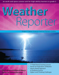Weather Reporter: An Earth and Space Science Unit for High-Ability Learners in Grade 2 (ISBN: 9781593633943)