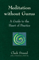 Meditation Without Gurus: Meditation Without Gurus (ISBN: 9781683361930)