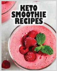 Keto Smoothie Recipes (ISBN: 9781804340509)