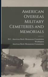 American Overseas Military Cemeteries and Memorials (ISBN: 9781013442650)