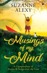 Musings of My Mind: A Compendium of Poems & Songs over the Years (ISBN: 9781647838560)