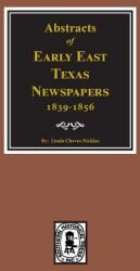 Abstracts of Early East Texas Newspaper 1839--1856. (ISBN: 9780893085032)