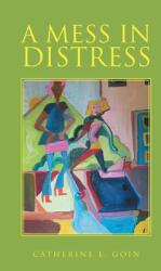 A Mess in Distress (ISBN: 9781664261068)