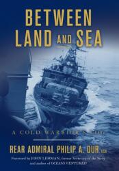 Between Land and Sea: A Cold Warrior's Log (ISBN: 9781544526928)