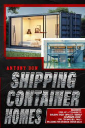 Shipping Container Homes - Antony Boun (ISBN: 9781803613796)