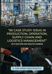 65 Case Study Ideas In Production, Operation, Supply Chain And Logistics Management (ISBN: 9789356210295)