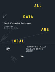 All Data Are Local: Thinking Critically in a Data-Driven Society (ISBN: 9780262545174)