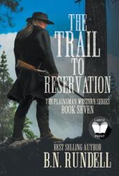 The Trail to Reservation: A Classic Western Series (ISBN: 9781639779642)