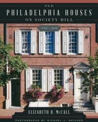 Old Philadelphia Houses on Society Hill 1750-1840 (ISBN: 9781442227712)