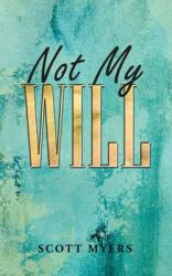 Not My Will (ISBN: 9781664261761)