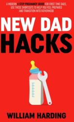 New Dad Hacks (ISBN: 9781739787004)