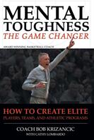 Mental Toughness: The Game Changer: How to Create Elite Players Teams and Athletic Programs (ISBN: 9781636922539)