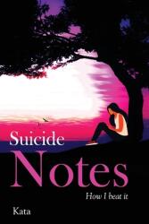 Suicide Notes: How I beat it (ISBN: 9781636405056)