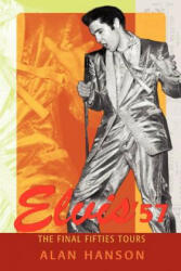 Elvis '57 - Alan Hanson (ISBN: 9780595431229)