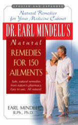 Dr. Earl Mindell's Natural Remedies for 150 Ailments - Earl Mindell (ISBN: 9781591201182)