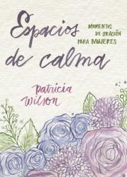 Espacios de calma: Momentos de oracin para mujeres (ISBN: 9780835816991)