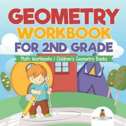 Geometry Workbook for 2nd Grade - Math Workbooks Children's Geometry Books (ISBN: 9781541928251)