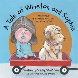 A Tale of Winston and Sophie: When Your Best Friend Has a Tail and a Tale to Tell (ISBN: 9781664265233)