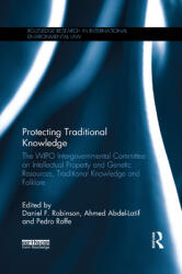 Protecting Traditional Knowledge: The Wipo Intergovernmental Committee on Intellectual Property and Genetic Resources Traditional Knowledge and Folkl (ISBN: 9780367335236)