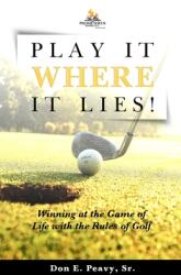 Play It Where it Lies! : Winning at the Game of Life with the Rules of Golf (ISBN: 9781088044131)