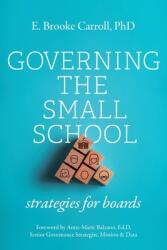 Governing the Small School: Strategies for Boards (ISBN: 9781954805200)