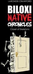 Biloxi Native Chronicles: Closet of Skeletons (ISBN: 9781662463358)