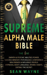 SUPREME ALPHA MALE BIBLE The 1ne - Sean Wayne (ISBN: 9781739838171)