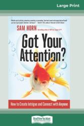 Got Your Attention? : How to Create Intrigue and Connect with Anyone (ISBN: 9780369318138)