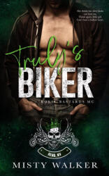Truly's Biker - Misty Walker (ISBN: 9781958429013)