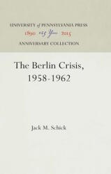 The Berlin Crisis 1958-1962 (ISBN: 9780812276336)