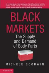 Black Markets: The Supply and Demand of Body Parts (ISBN: 9781107642751)