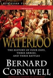 Waterloo: The History of Four Days Three Armies and Three Battles (ISBN: 9780062312068)