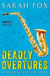 Deadly Overtures: A Music Lover's Mystery (ISBN: 9780062413062)