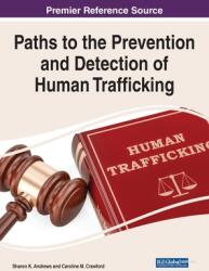 Paths to the Prevention and Detection of Human Trafficking (ISBN: 9781668439265)