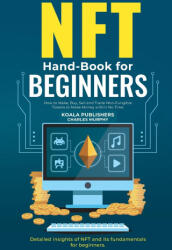 NFT Hand-Book for Beginners - Charles Murphy (ISBN: 9781956223989)