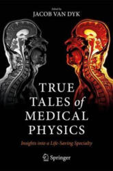 True Tales of Medical Physics (ISBN: 9783030917234)