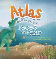 Atlas the Moroccan Dino: Faces his Fear (ISBN: 9781736694480)