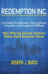 Redemption Inc. : Why Offering Second Chances Makes Good Business Sense (ISBN: 9781735748337)