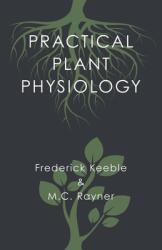 Practical Plant Physiology (ISBN: 9781528708036)