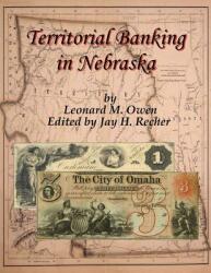 Territorial Banking in Nebraska (ISBN: 9780996126403)