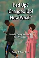 Fed Up? Changed Up! Now What? (ISBN: 9780986236952)