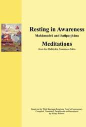 Resting in Awareness: Mahamudra and Satipatthana. Meditations (ISBN: 9783756220021)