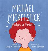 Michael Mickelstick Helps a Friend (ISBN: 9781662927850)